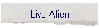 Live Alien